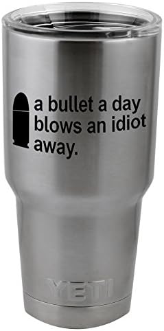 Metak dnevno puše idiot Away Funny Guns Vinil naljepnica za naljepnicu za Yeti šalica čaša Thermos pint staklo