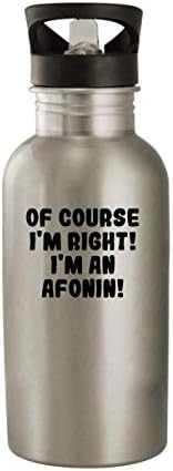 Proizvodi Molandra, naravno, u pravu sam! Ja sam Afonin! - boca vode od nehrđajućeg čelika od 20oz, srebrna