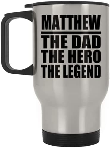 Dizajnsify Matthew Tata Heroj Legenda, Silver Putnička šalica 14oz od nehrđajućeg čelika izolirani, pokloni za rođendansku