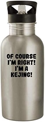 Proizvodi Molandra, naravno, u pravu sam! Ja sam Kejing! - boca vode od nehrđajućeg čelika od 20oz, srebrna